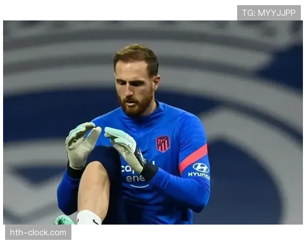 奥布拉克：欧洲扑救成功率长期领跑的门将解析